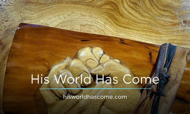 HisWorldHasCome.com - Creative brandable domain for sale